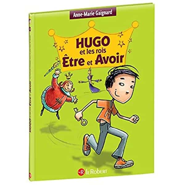 Hugo et les rois Avoir et Etre, Anne-Marie Gaignard