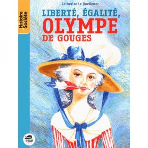 Liberté, égalité, Olympe de Gouges