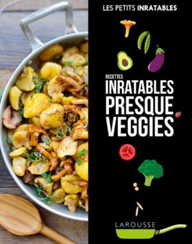 Recettes inratables presque veggies chez Larousse