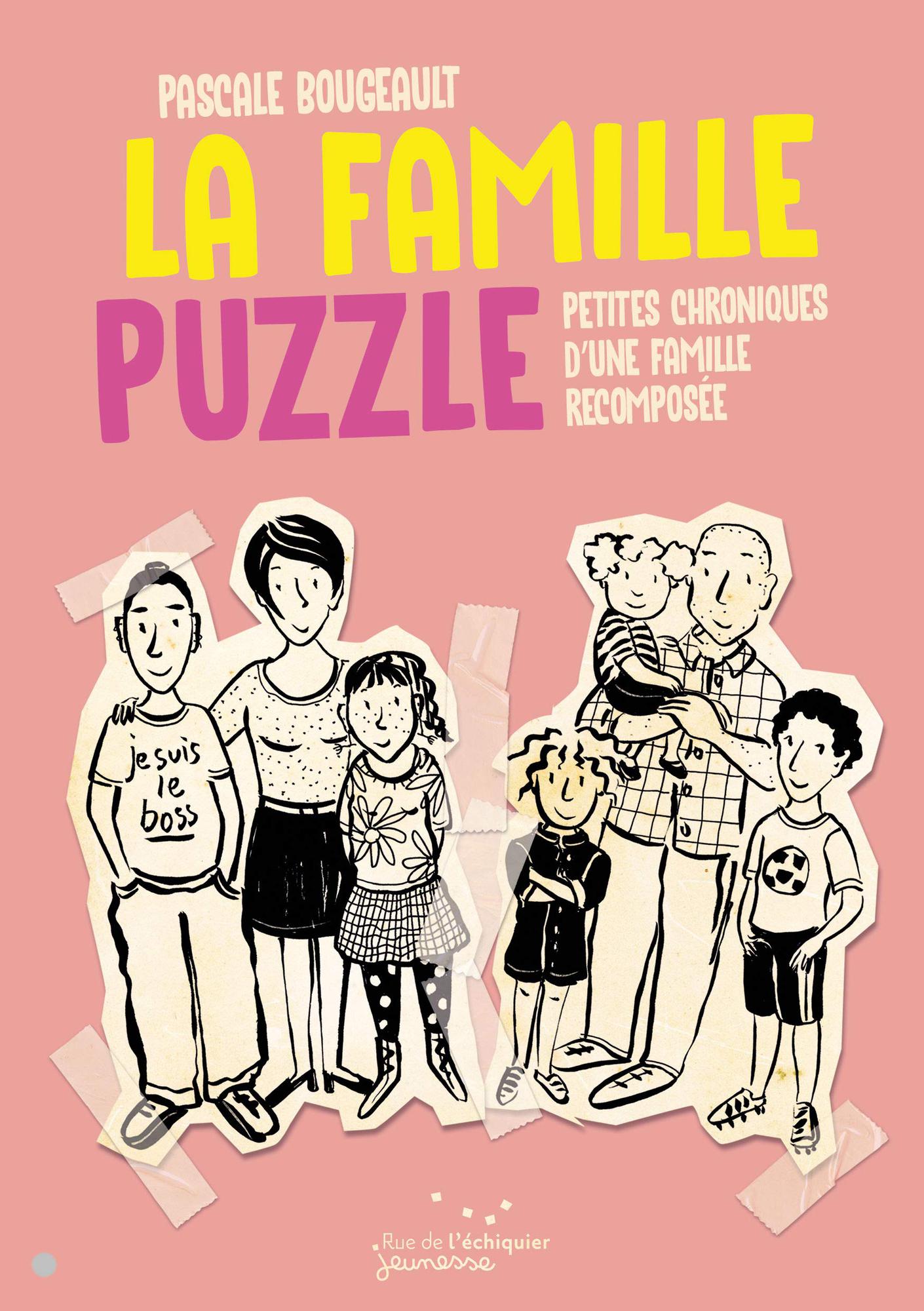 La Famille puzzle, petites chroniques d'une famille recomposée