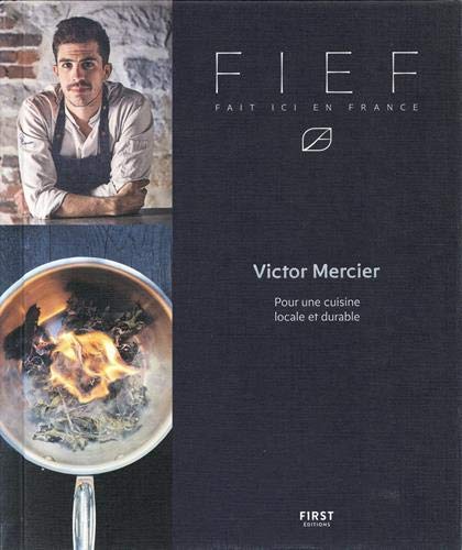 FIEF-Fait ici en France livre du chef Victor Mercier