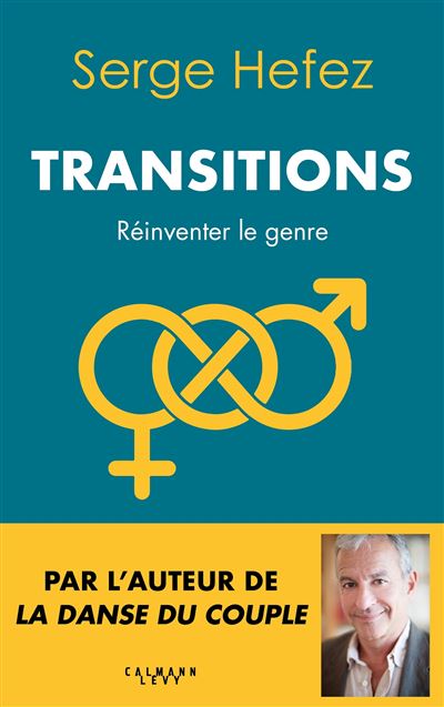 livre Transitions réinventer le genre Serge Hefez