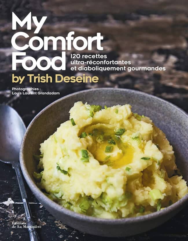 livre de cuisine my comfort food by trish deseine