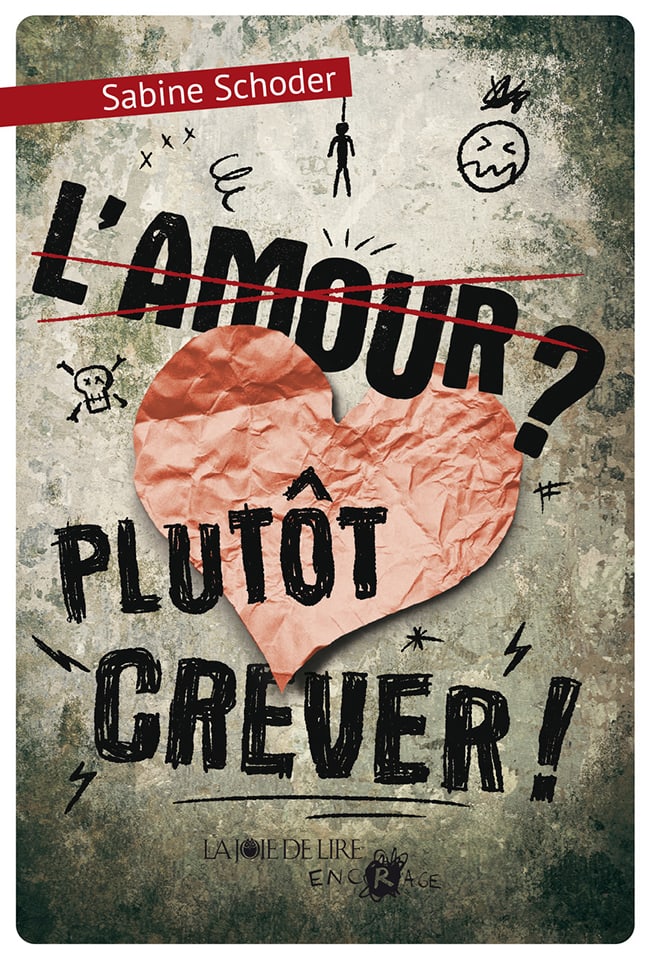 roman jeunesse L'amour ? Plutôt crever !