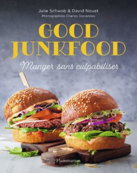 Good junkfood manger sans culpabiliser livre Julie Schwob
