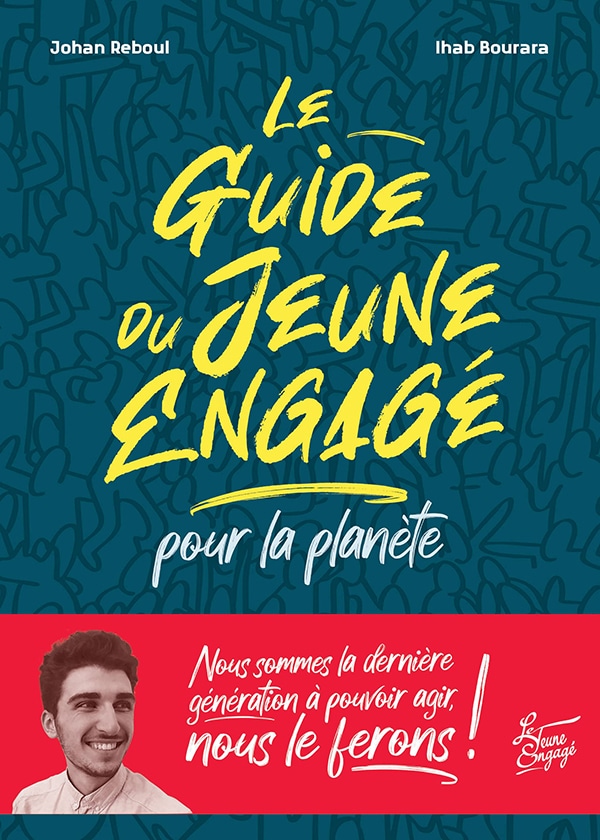 johan reboul livre le guide du jeune engagé pour la planète