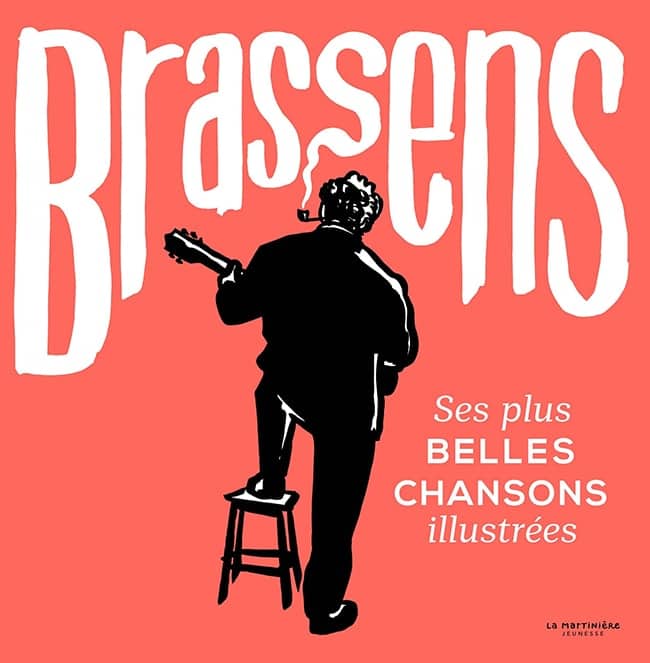 Brassens ses plus belles chansons illustrées