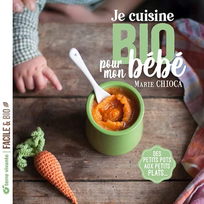 livre je cuisine bio pour mon bébé marie chioca