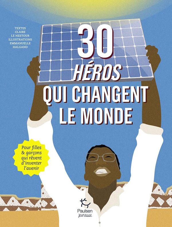 30 héros qui changent le monde livre