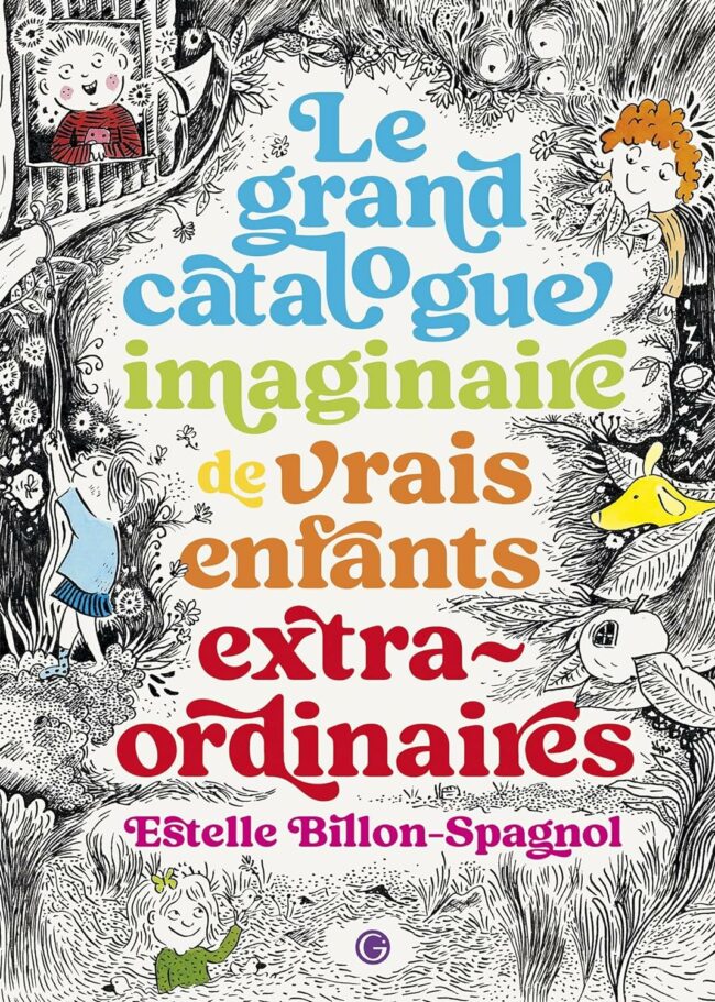 le grand catalogue imaginaire de vrais enfants extraodinaires 