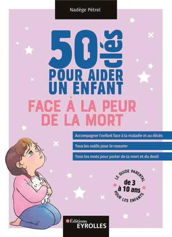 comment aider son enfant à surmonter la peur de la mort