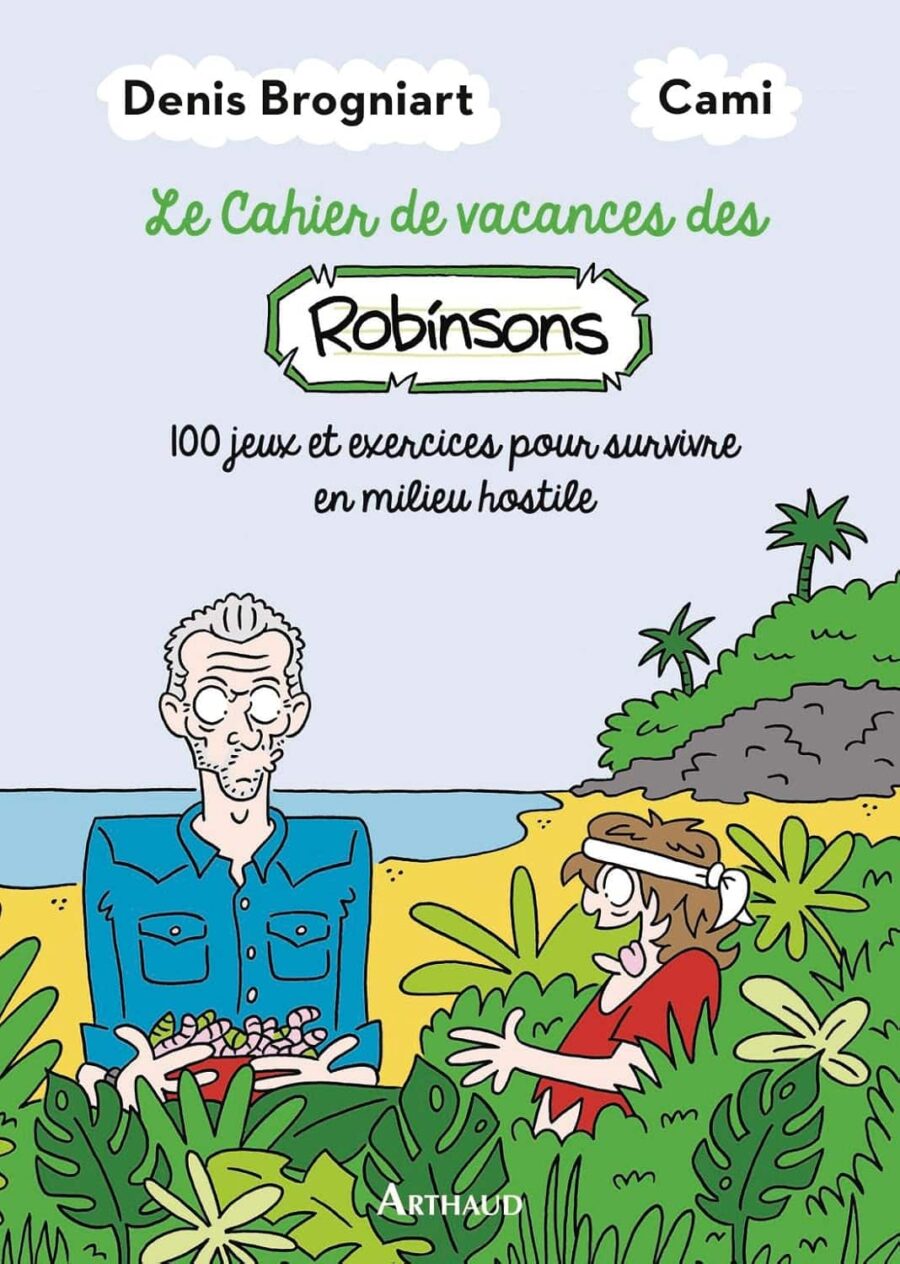 cahier de vacances des robinsons denis brogniart avis