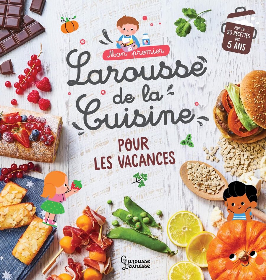 mon premier larousse de la cuisine pour les vacances avis