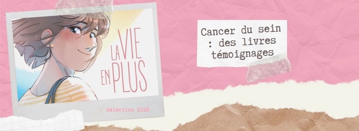 Cancer du sein : livres, BD et témoignages à découvrir